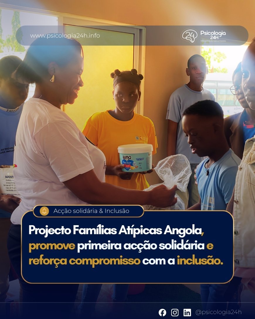 Quando a Inclusão Sai do Discurso e se Torna Acção: Projeto Famílias Atípicas Angola, promove primeira acção solidária e reforça compromisso com a inclusão